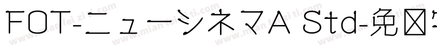 FOT-ニューシネマA Std字体转换